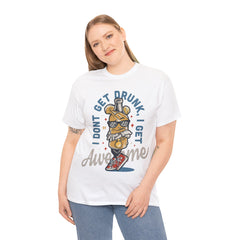I Dont Get Drink I Get Awesome Heavy Unisex Cotton Tee - Extreme Dirt Bike Champion Shirt