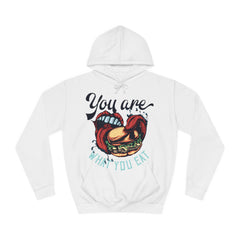 You Are What You Eat Unisex College Hoodie - Stylish & Cosy for Campus Life