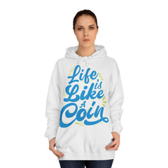 Life Is Like A Coin Unisex College Hoodie - Stylish & Cosy for Campus Life