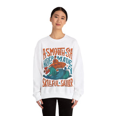A Smooth Sea Never made a Skillful Sailor Unisex Sweatshirt Design