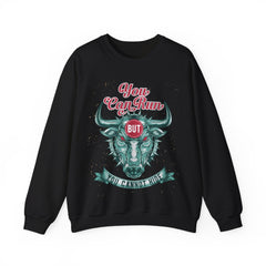 You Can Run But Yu Cannot Hide Unisex Sweatshirt Design