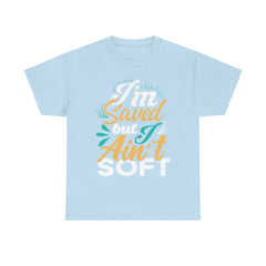 I Am Saved But I Aint Soft Heavy Unisex Cotton Tee - Extreme Dirt Bike Champion Shirt