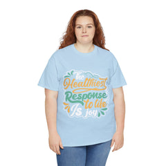 The Healthiest Response To Life is Joy Heavy Unisex Cotton Tee - Extreme Dirt Bike Champion Shirt