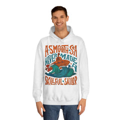 A Smooth Sea Never Made a Skillful Sailor Unisex College Hoodie - Stylish & Cosy for Campus Life