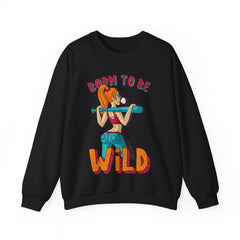 Born To Be Wild Women Sweatshirt Design