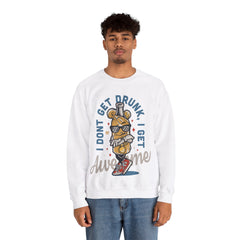 I Don't Get Drunk Unisex Sweatshirt Design