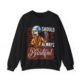 Women Should Be Always Beautiful Girls Sweatshirt Design