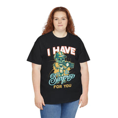 I Have A Surprise For You Unisex Cotton Tee - Extreme Dirt Bike Champion Shirt
