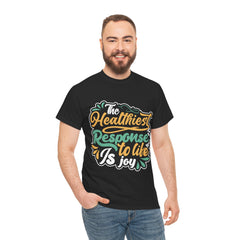 The Healthiest Response To Life is Joy Heavy Unisex Cotton Tee - Extreme Dirt Bike Champion Shirt