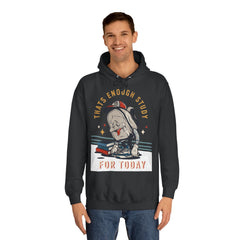 Thats Enough Study For Today Unisex College Hoodie - Stylish & Cosy for Campus Life