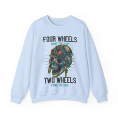 Four Wheels Move The Body Two Wheels Move The Soul Unisex Sweatshirt Design