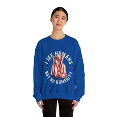 I See Humans But No Humanity Unisex Sweatshirt Design