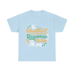 The Healthiest Response To Life is Joy Heavy Unisex Cotton Tee - Extreme Dirt Bike Champion Shirt