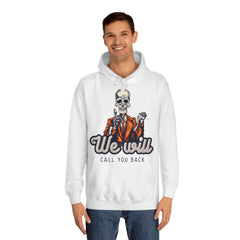 We Will Call You Back Unisex College Hoodie - Stylish & Cosy for Campus Life