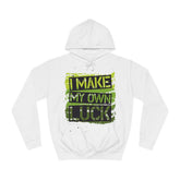 I Make My Own Luck Unisex College Hoodie - Stylish & Cosy for Campus Life