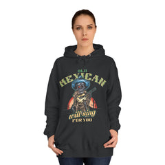 Old Mexican Will Sing For You Unisex College Hoodie - Stylish & Cosy for Campus Life