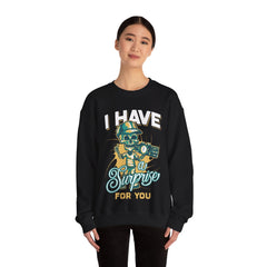 I Have a Surprise For You Unisex Sweatshirt Design