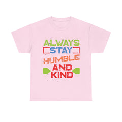 Always Stay Humble And Kind Unisex Cotton Tee - Extreme Dirt Bike Champion Shirt