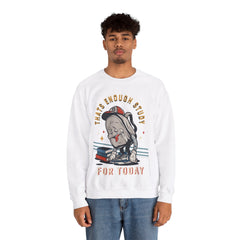 Thats Enough Study For Today Unisex Sweatshirt - Vintage 1980 Design