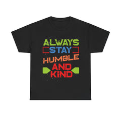 Always Stay Humble And Kind Unisex Cotton Tee - Extreme Dirt Bike Champion Shirt