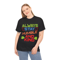 Always Stay Humble And Kind Unisex Cotton Tee - Extreme Dirt Bike Champion Shirt