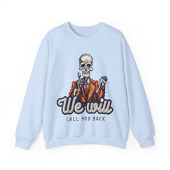 We Will Call You Back Unisex Sweatshirt Design