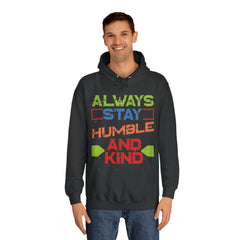 Always Stay Humble And Kind Unisex College Hoodie - Stylish & Cosy for Campus Life