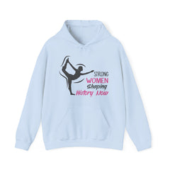 Strong Women Hooded Sweatshirt - Celebrate Empowerment and History