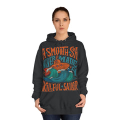A Smooth Sea Never Made a Skillful Sailor Unisex College Hoodie - Stylish & Cosy for Campus Life