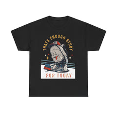 Thats Enough Study For Today Unisex Cotton Tee - Extreme Dirt Bike Champion Shirt