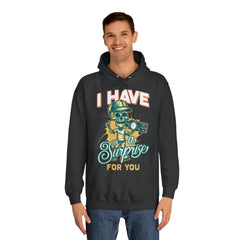 I Have A Surprise For You Unisex College Hoodie - Stylish & Cosy for Campus Life