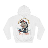 Thats Enough Study For Today Unisex College Hoodie - Stylish & Cosy for Campus Life