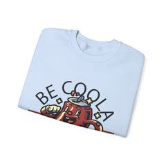 Be Coola Every Day Unisex Sweatshirt Design