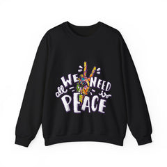 All We Need is Peace Unisex Sweatshirt Design