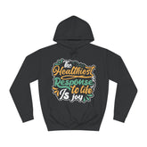 The Healthiest Response To Life is Joy Unisex College Hoodie - Stylish & Cosy for Campus Life