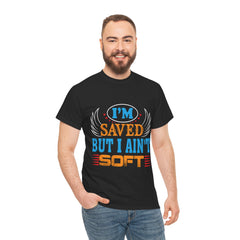 I am Saved But I Aint Soft Heavy Unisex Cotton Tee - Extreme Dirt Bike Champion Shirt
