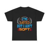 I am Saved But I Aint Soft Heavy Unisex Cotton Tee - Extreme Dirt Bike Champion Shirt