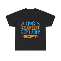 I am Saved But I Aint Soft Heavy Unisex Cotton Tee - Extreme Dirt Bike Champion Shirt
