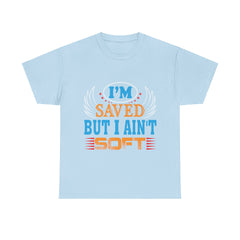 I am Saved But I Aint Soft Heavy Unisex Cotton Tee - Extreme Dirt Bike Champion Shirt