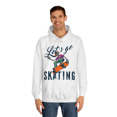 Lets Go Skating Unisex College Hoodie - Stylish & Cosy for Campus Life