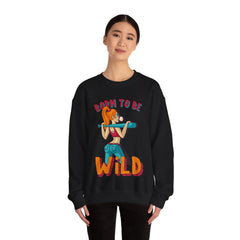 Born To Be Wild Women Sweatshirt Design