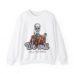 We Will Call You Back Unisex Sweatshirt Design