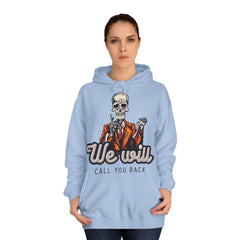 We Will Call You Back Unisex College Hoodie - Stylish & Cosy for Campus Life
