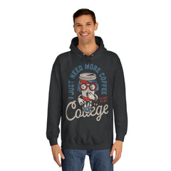 I Just Need More Coffee Unisex College Hoodie - Stylish & Cosy for Campus Life