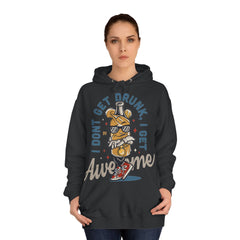 I Dont Get Drunk I Get Awesome Unisex College Hoodie - Stylish & Cosy for Campus Life