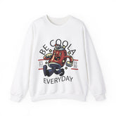 Be Coola Every Day Unisex Sweatshirt Design