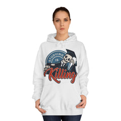 Studying Is Killing Unisex College Hoodie - Stylish & Cosy for Campus Life