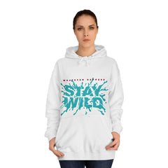 Stay Wild Unisex College Hoodie - Stylish & Cosy for Campus Life