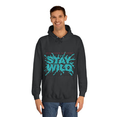 Stay Wild Unisex College Hoodie - Stylish & Cosy for Campus Life