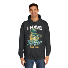 I Have a Surprise For You Unisex College Hoodie - Stylish & Cosy for Campus Life